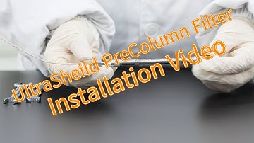 UltaSheild PreColumn Filter Installation Demo/Welch Materials/HPLC Chromatography