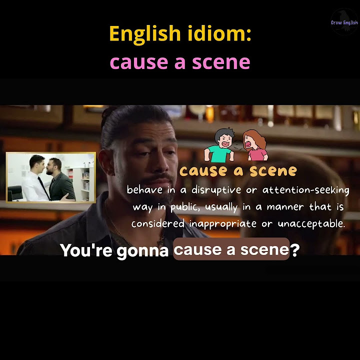 daily-english-idiom-cause-a-scene-dailyenglish-idiom