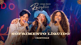 Thumbnail for Lauana Prado Raiz Goiânia - Sofrimento Líquido feat Cristinas