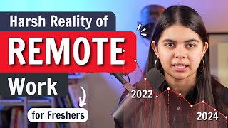 Harsh Reality of Remote Work for 'Freshers' in 2024  Tech Jobs