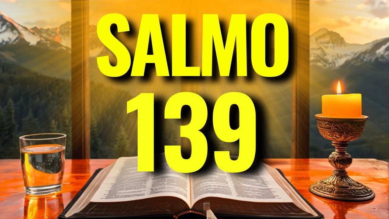 O PODER DO SALMO 139 PARA QUEBRAR MALDIÇÕES, VENCER LUTAS ESPIRITUAIS E EXPERIMENTAR MILAGRES!