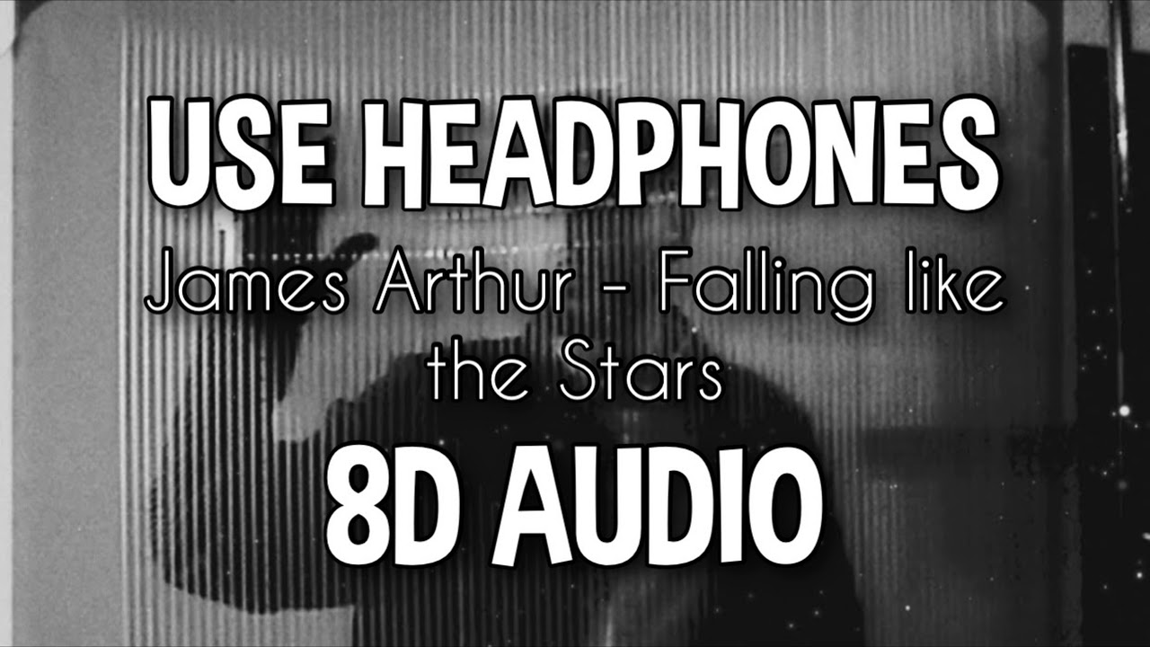 James Arthur - Falling like the Stars (8D AUDIO)