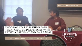 Choosing Your Publishing Path: Traditional vs. Independent with Patricia Sargeant and Paula Neal