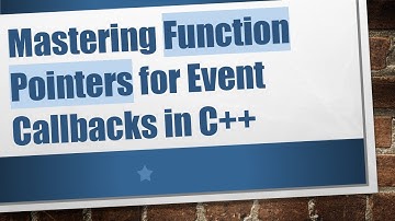 Mastering Function Pointers for Event Callbacks in C+ +