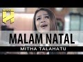 MITHA TALAHATU - Malam Natal (Official Video Lirik)