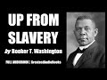 UP FROM SLAVERY by Booker T. Washington V2 - FULL AudioBook 🎧📖 | Greatest🌟AudioBooks