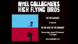 Watch Noel Gallaghers High Flying Birds Do The Damage video