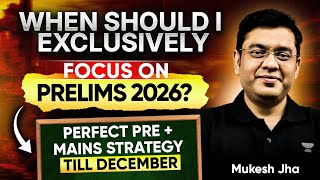 UPSC 2026: Detailed Strategy to Cover FULL Prelims + Mains Syllabus BEFORE Prelims 2026 | Mukesh Jha
