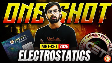 Electrostatics One Shot MHT-CET 2026 | Electrostatics Class 11 MHT-CET One Shot | By Tushar Sir