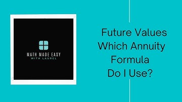 Future Value of Annuities - A Summary of the Formulas For the Four Different Types of Annuities