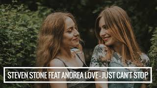 Steven Stone feat Andrea Love - Just can't stop