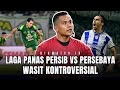 Laga Panas Persib Bandung vs Persebaya Surabaya! Keputusan Janggal Wasit