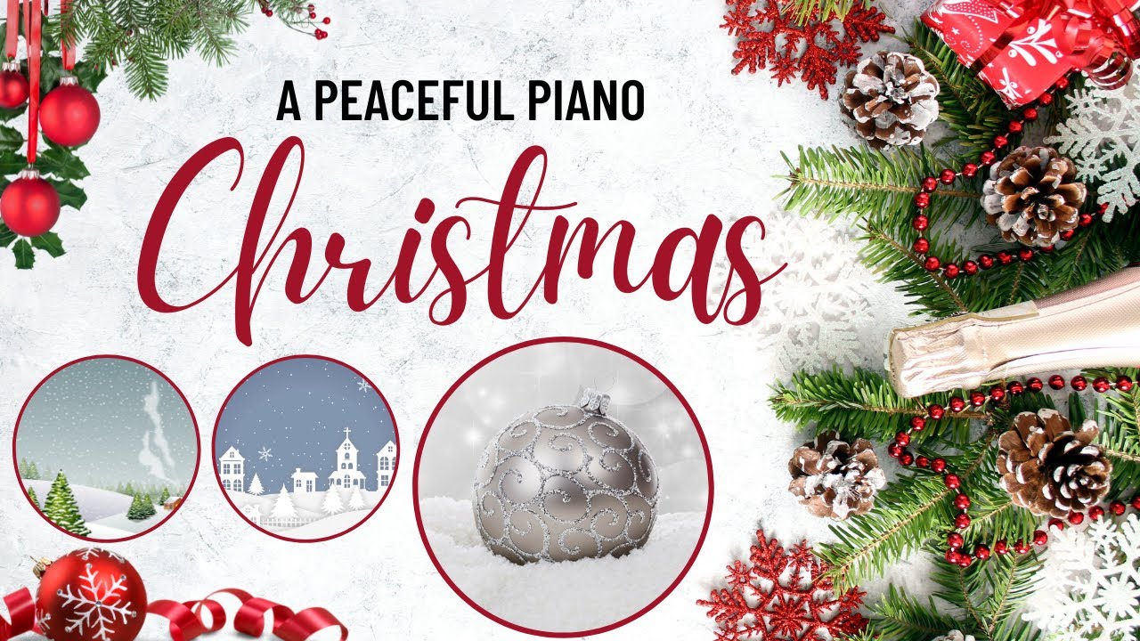 Relaxing Instrumental Music: A Peaceful Piano Christmas [full album] - YouTube