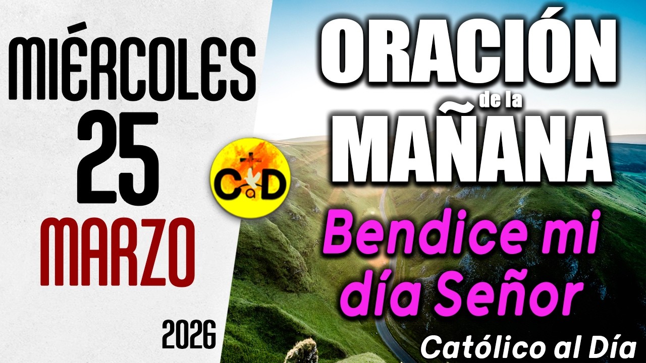 Oración de la Mañana de hoy Miércoles 25 de marzo de 2026 ☀️ Salmo 39 ...