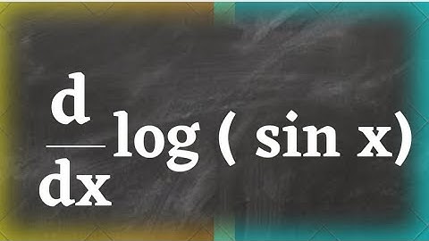 Differentiate log ( sin x ) with respect to x | Differentiation