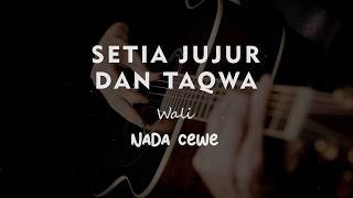 SETIA JUJUR DAN TAQWA // Wali Band // KARAOKE GITAR AKUSTIK NADA CEWE ( FEMALE )