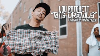 Lou Ratchett - Big Drawls (Official Music Video)