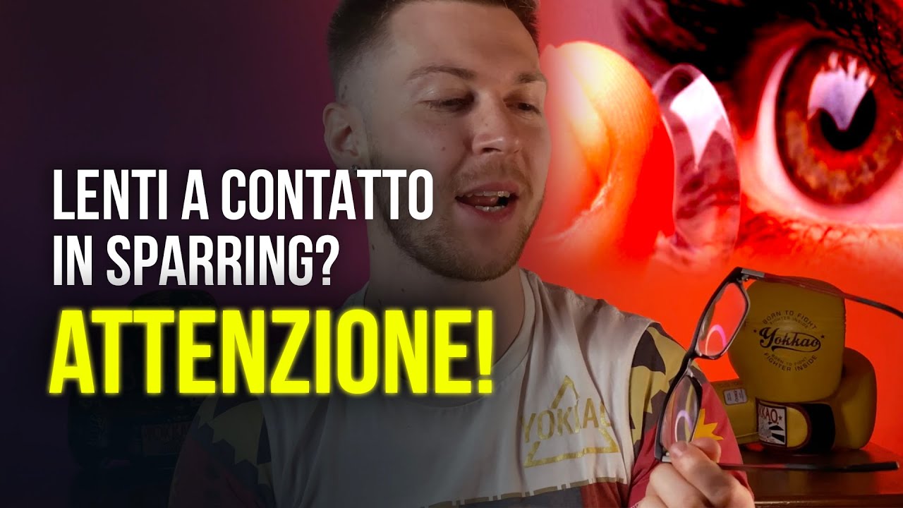 NON usate le Lenti a Contatto in SPARRING! Ecco i RISCHI - YouTube