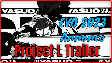 Trailer Annonce Yasuo Project L - LOL Reveal Evo 2023