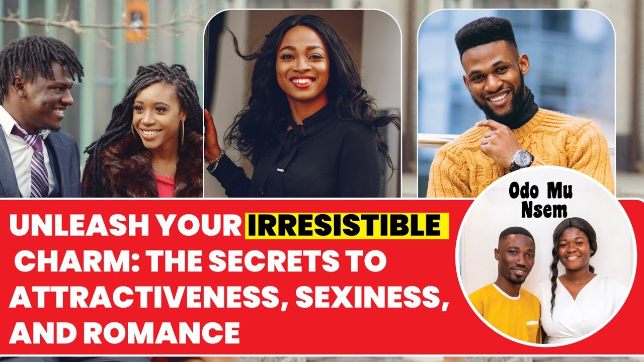 Unveiling the Secrets to Becoming Irresistibly Attractive, Sexy, and
