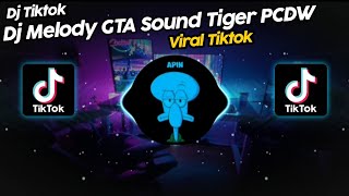 DJ MELODY GTA SOUND 𝙏𝙞𝙜𝙚𝙧 𝙋𝘾𝘿𝙒 VIRAL TIK TOK TERBARU 2023!!