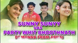 SUNNY SUNYY VAS PARTY WHITH BHOOTNATH( TAPORI JUMP MIX)DJ MUNNA FROM ARNAI