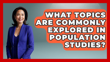 What Topics Are Commonly Explored in Population Studies? | Demographic Data Answers News