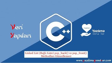 C++ ile Veri Yapıları : Linked List (Bağlı Liste) pop_back() ve pop_front() Methodları Güncellemesi