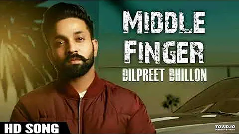 Middle Finger - Dilpreet Dhillon (Original Song) | Desi Crew | Latest Punjabi Song 2018