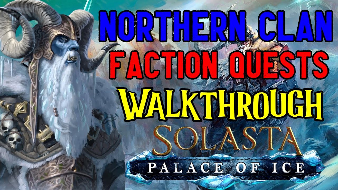 Northern Clan Faction Quests Walkthrough Solasta Crown Of The Magister Palace Of Ice YouTube northern-clan-faction-quests-walkthrough-solasta-crown-of-the-magister-palace-of-ice-youtube