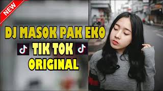 DJ Viral . . . ! Masok Pak Eko ( Tik- Tok Original ) Remix Rahmat  Tahalu 2018