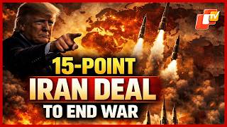 US-Iran War: Trump’s 15-Point Framework To End Conflict, Iran Giving Up Nuclear Weapons Top… | OTV