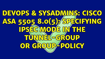 Cisco ASA 5505 8.0(5): specifying IPSec mode in the tunnel-group or group-policy