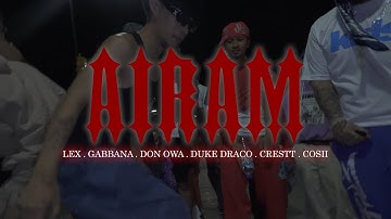 AIRAM (OMV) - Lex | Gabbana | Don Owa | Duke Draco | Crestt Tpk | TøpThree Cosii