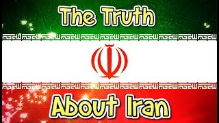 The Truth about Iran!
