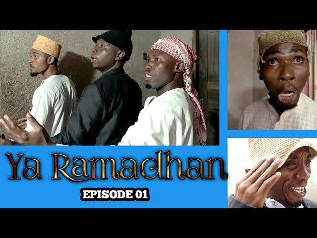 YA RAMADHAN - EPISODE 01 | STARLING CHUMVINYINGI, DKT. OFFICIAL & MWAKATOBE