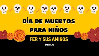 BREVE EXPLICACIÓN DEL DÍA DE MUERTOS PARA NIÑOS. FER Y SUS AMIGOS 🦁 🙊