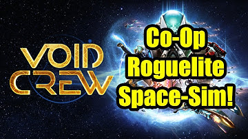 Void Crew: Co-Op Roguelite Space-Sim (SOLO gameplay) - Like Deep Rock Galactic, but on a spaceship!