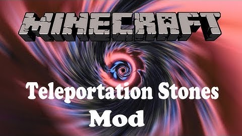 Teleportation Stones Mod - Mod Spotlight (TELEPORT!)