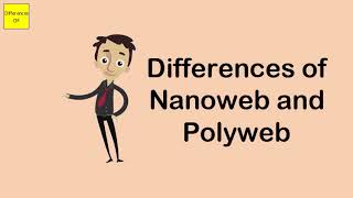 Differences Of Nanoweb And Polyweb