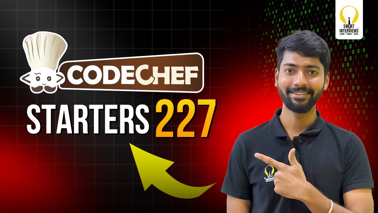 Codechef Starters 227 (Div.4) | Video Solutions | Smart Interviews