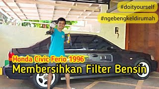Part-1 : Membersihkan Filter Bensin Honda Civic Ferio 1996 [Tutorial]