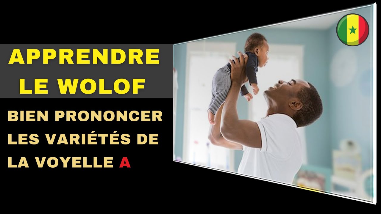 Débutants en Wolof : Apprenez à Prononcer la Voyelle 