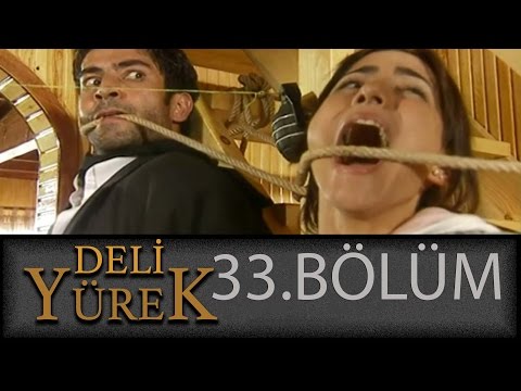 Deli Yürek 33.Bölüm Tek Part İzle (HD)