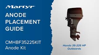 Martyr Anodes Placement Guide - CMHBF35225KIT - Honda 35-225 HP