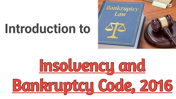 Introduction to the Insolvency and Bankruptcy Code, 2016