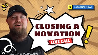 Closing a Novation [LIVE SELLER CALL]