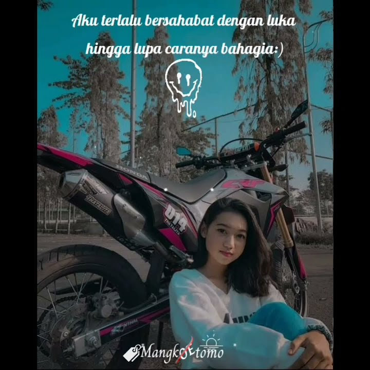 Story wa dj tentang aku kau dan dia || Supermoto cantik 😍 || literasi cewe supermoto😋