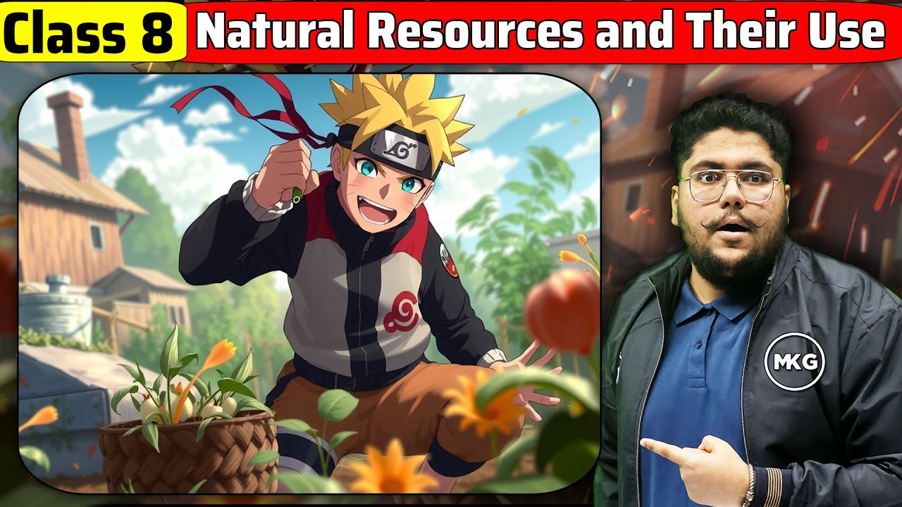 Natural Resources and Their Use | Class 8 New NCERT Chapter 1 | Class 8 Chapter 1