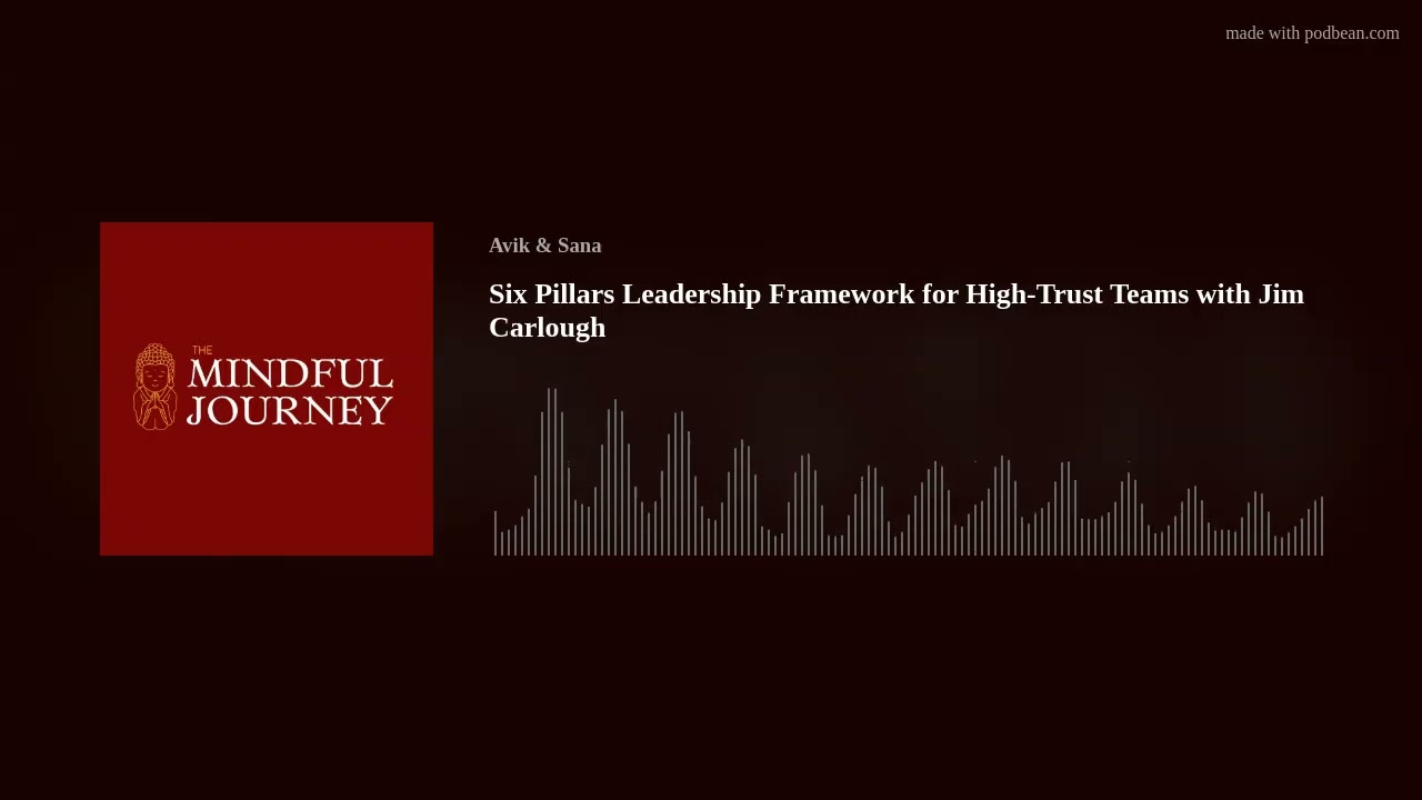 Six Pillars Leadership Framework for High-Trust Teams with Jim Carlough